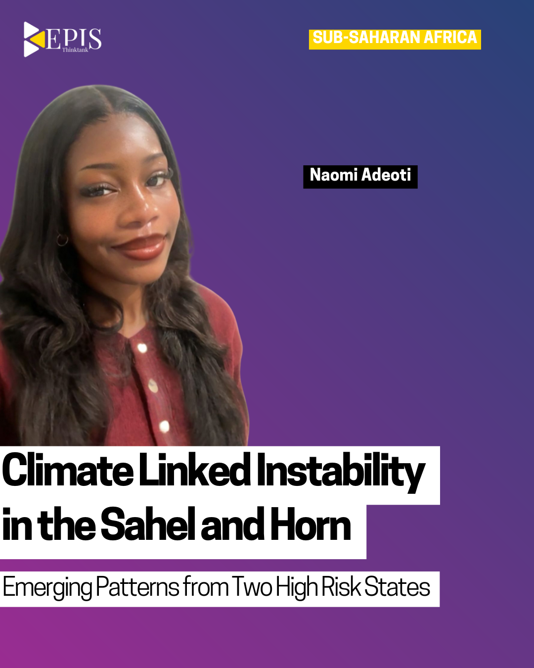 Climate Linked Instability in the Sahel and Horn